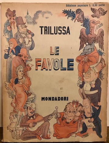  Trilussa (Carlo Alberto Salustri) Le favole 1941 Verona A. Mondadori